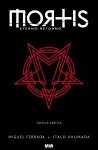 Edición novela gráfica Mortis Eterno Retorno